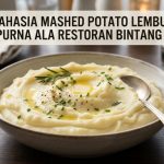 Rahasia Mashed Potato Lembut Sempurna Ala Restoran Bintang Lima