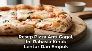 Resep-Pizza-Anti-Gagal-Ini-Rahasia-Kerak-Lentur-Dan-Empuk